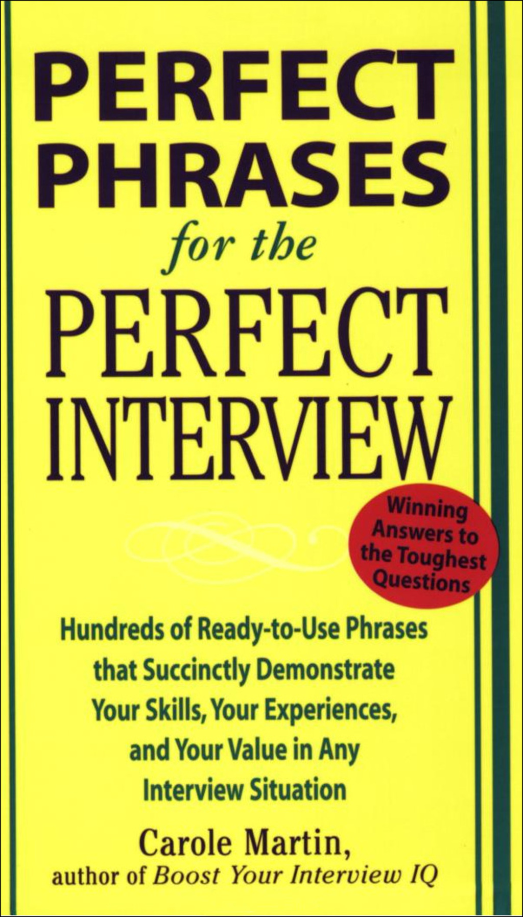 Perfect Phrases for the Perfect Interview: Hundreds of Ready-to-Use Phrases That Succinctly Demonstrate Your Skills, Your Experience and Your Value in Any Interview Situation Hundreds of Ready-to-Use Phrases That Succinctly Demonstrate Your Skills, Your Experience and Your V 1st Edition - (PDF/EPUB Version)