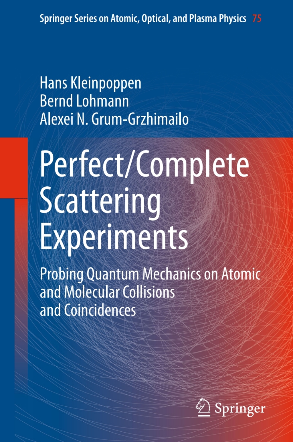 Perfect/Complete Scattering Experiments Probing Quantum Mechanics on Atomic and Molecular Collisions and Coincidences  â€“ PDF/EPUB Version Downloadable