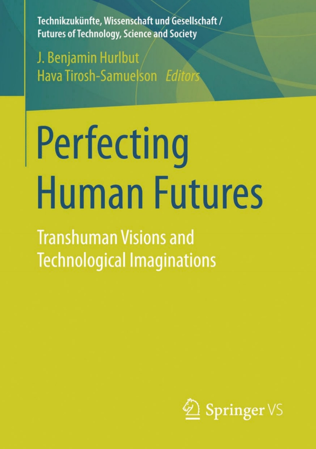 Perfecting Human Futures Transhuman Visions and Technological Imaginations  â€“ PDF/EPUB Version Downloadable