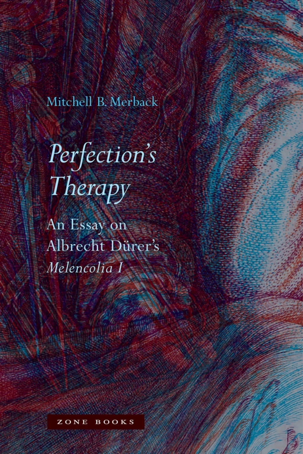 Perfectionâ€™s Therapy An Essay on Albrecht DÃ¼rerâ€™s Melencolia I  â€“ PDF/EPUB Version Downloadable