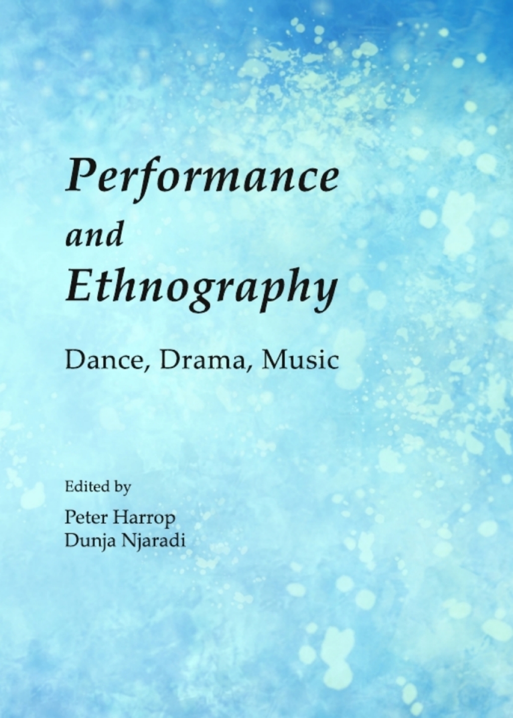 Performance and Ethnography Dance, Drama, Music 1st Edition â€“ PDF/EPUB Version Downloadable