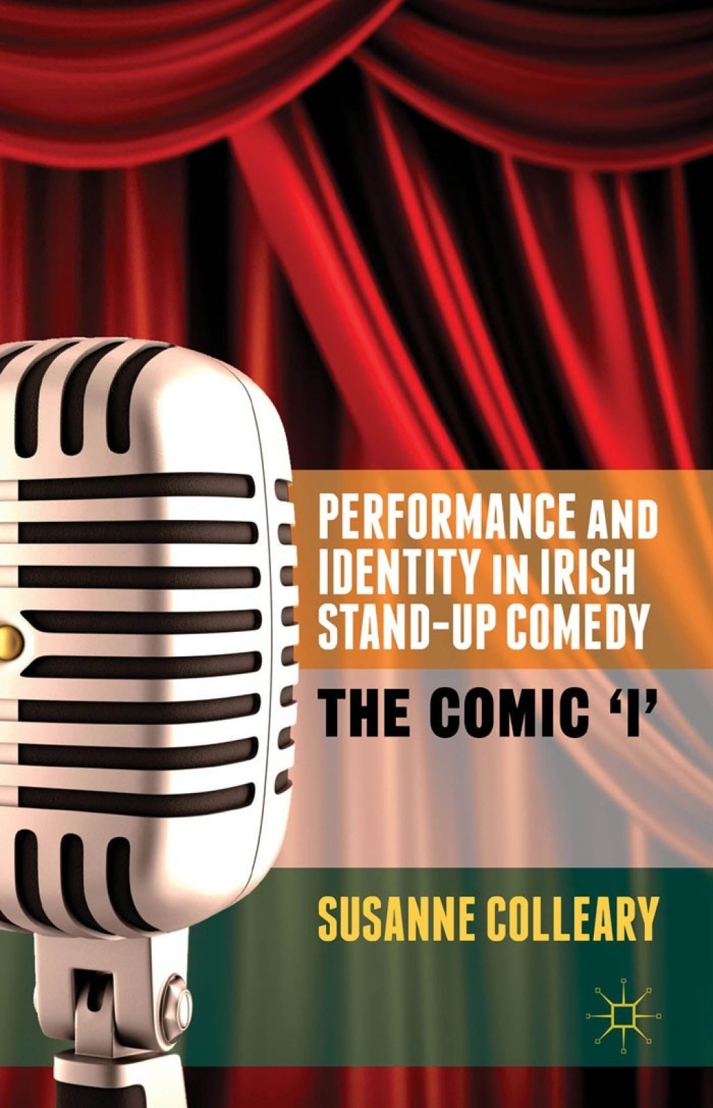 Performance and Identity in Irish Stand-Up Comedy The Comic 'i'  â€“ PDF/EPUB Version Downloadable