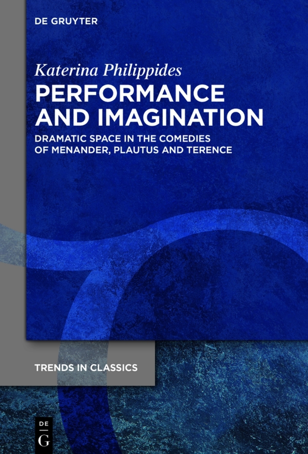 Performance and Imagination Dramatic Space in the Comedies of Menander, Plautus and Terence 1st Edition â€“ PDF/EPUB Version Downloadable