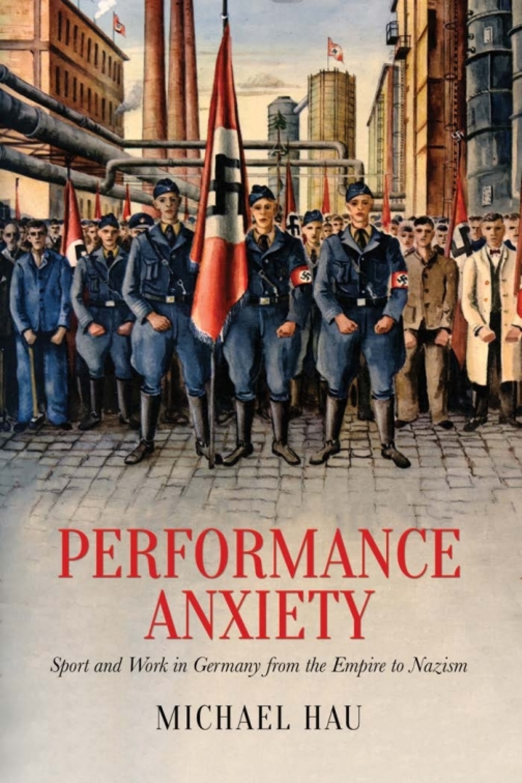 Performance Anxiety Sport and Work in Germany from the Empire to Nazism 1st Edition â€“ PDF/EPUB Version Downloadable