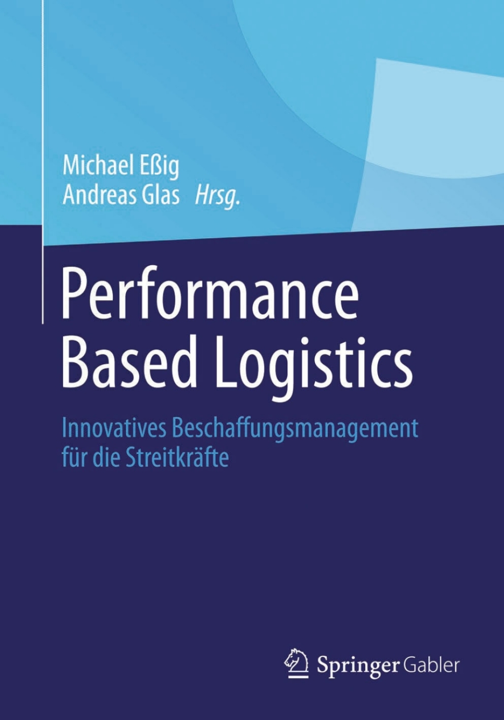 Performance Based Logistics Innovatives Beschaffungsmanagement fÃ¼r die StreitkrÃ¤fte  â€“ PDF/EPUB Version Downloadable