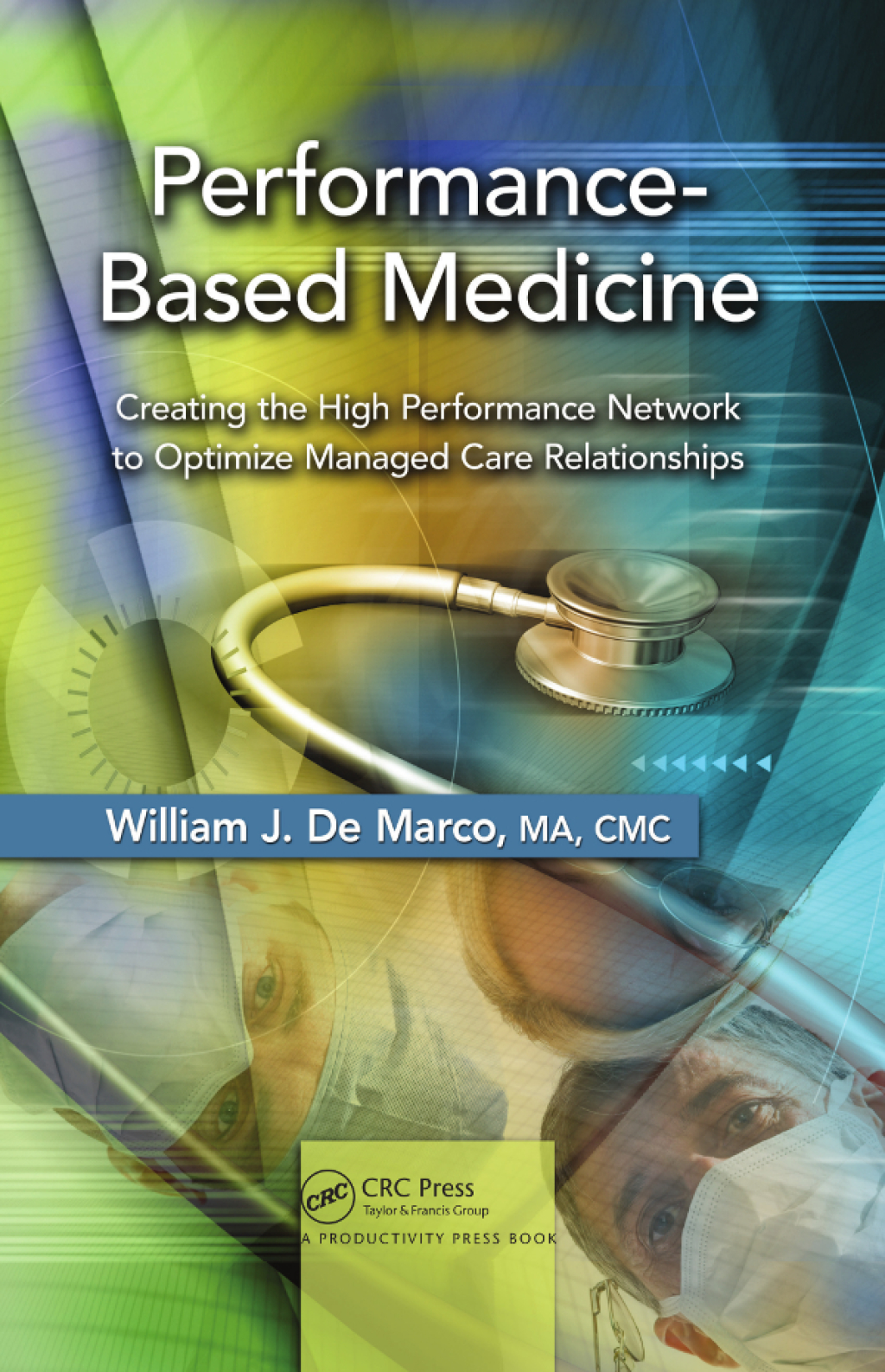 Performance-Based Medicine Creating the High Performance Network to Optimize Managed Care Relationships 1st Edition â€“ PDF/EPUB Version Downloadable