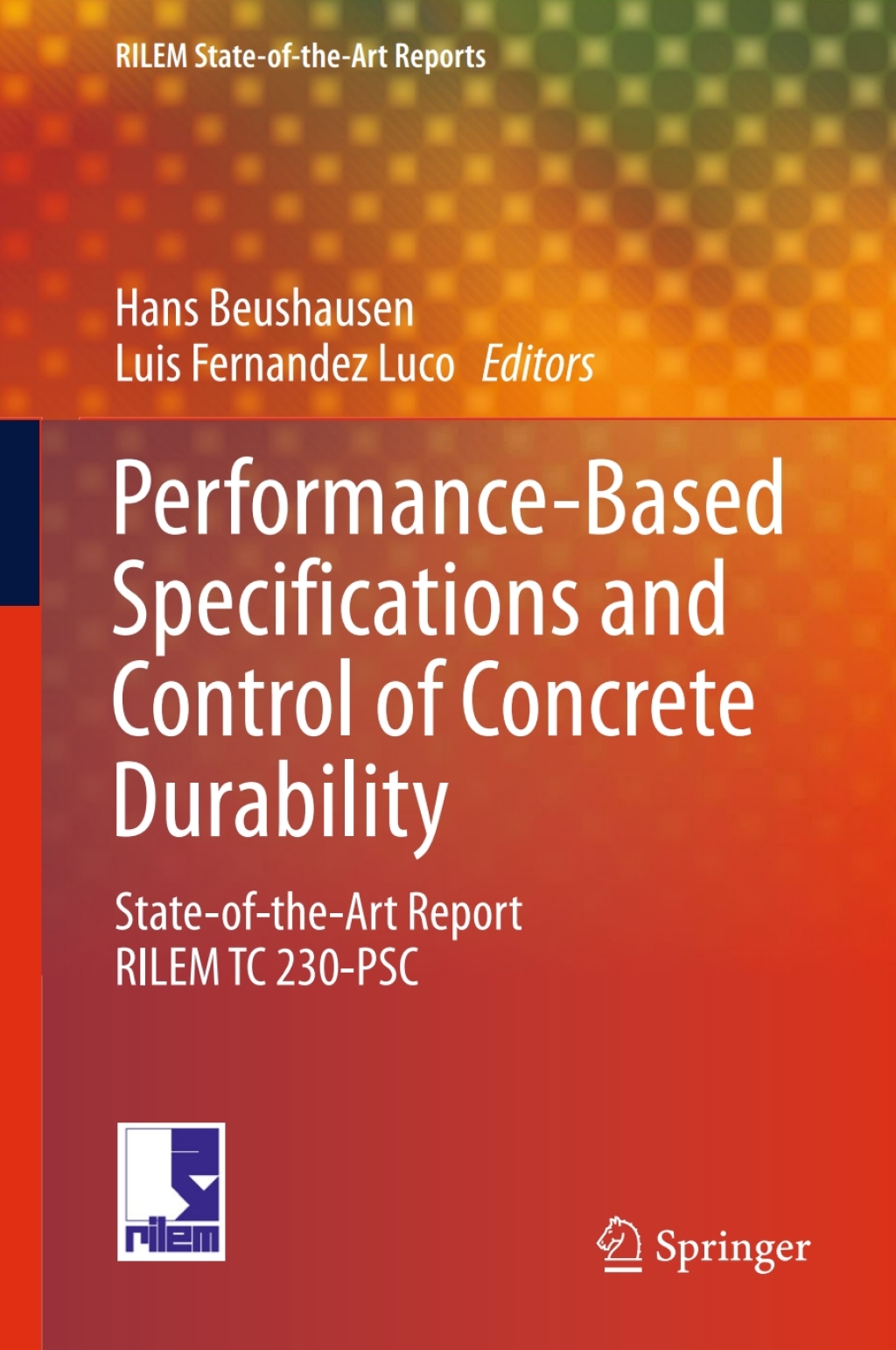 Performance-Based Specifications and Control of Concrete Durability State-of-the-Art Report RILEM TC 230-PSC  â€“ PDF/EPUB Version Downloadable