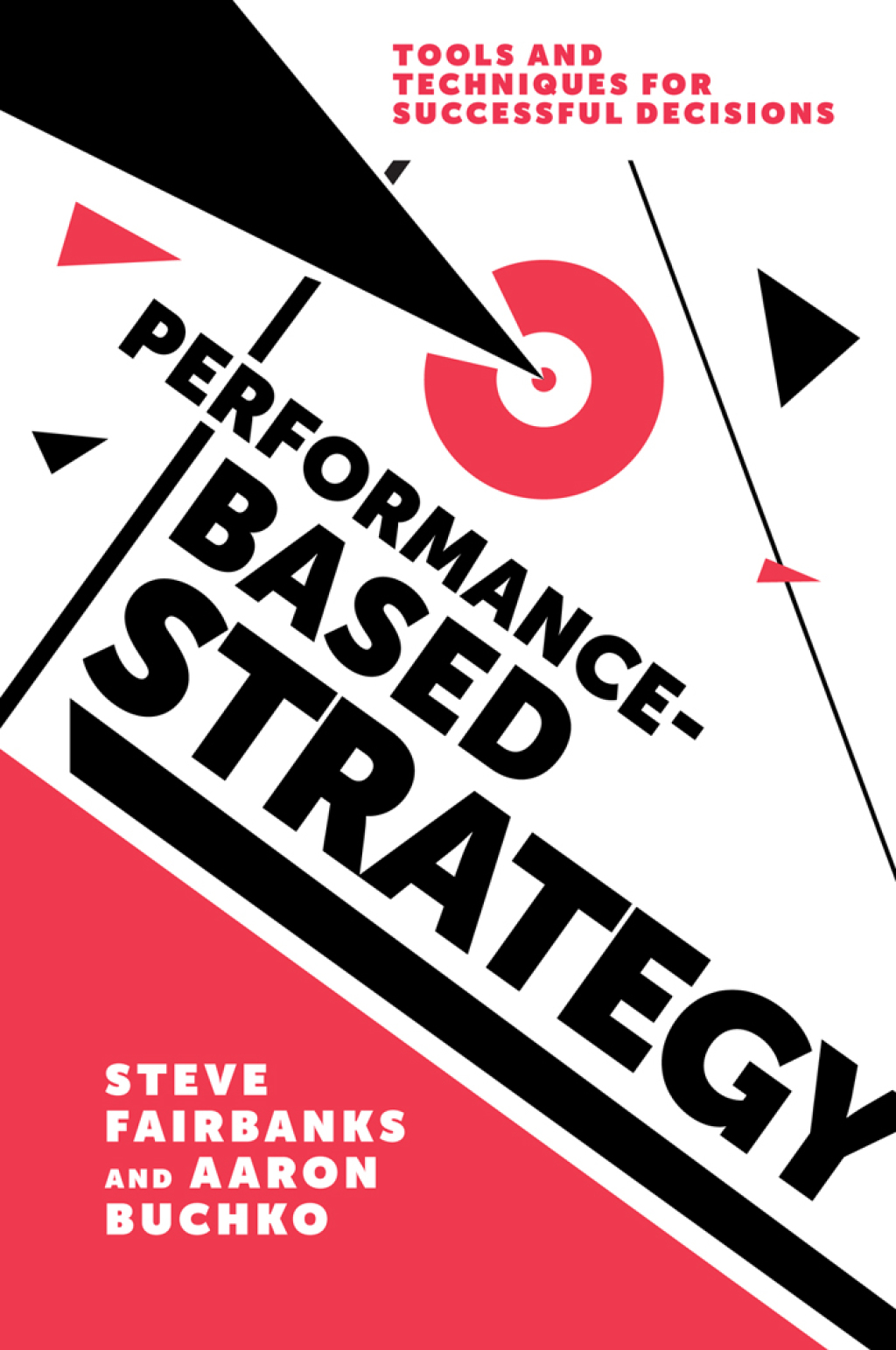 Performance-Based Strategy Tools and Techniques for Successful Decisions  â€“ PDF/EPUB Version Downloadable