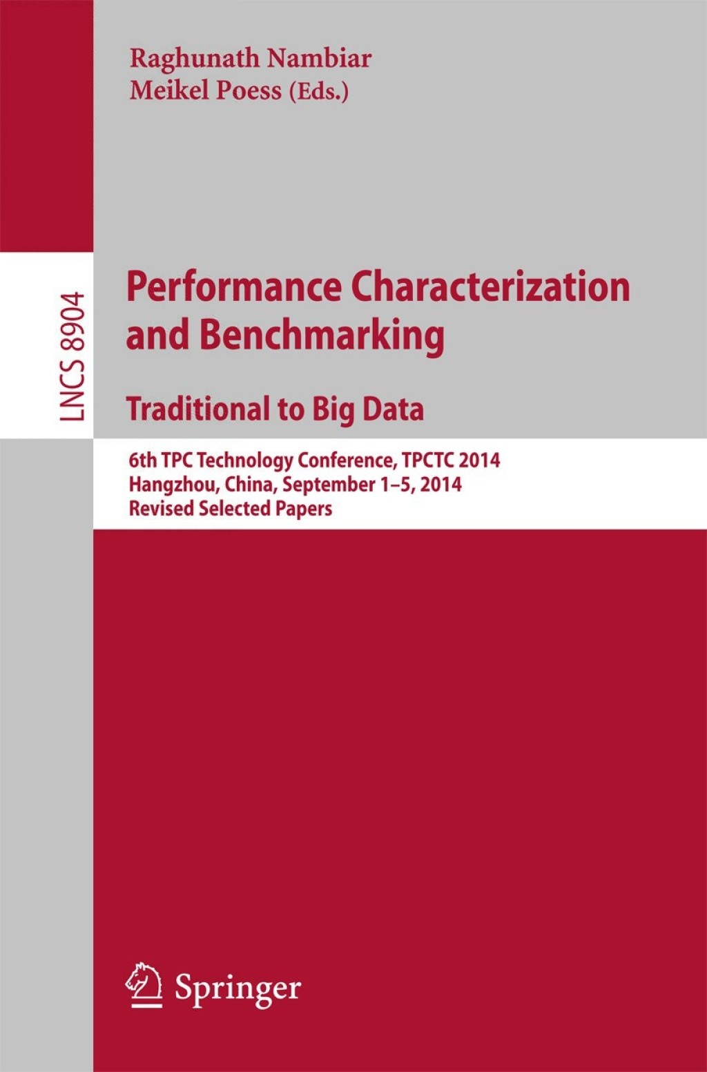 Performance Characterization and Benchmarking. Traditional to Big Data 6th TPC Technology Conference, TPCTC 2014, Hangzhou, China, September 1--5, 2014. Revised Selected Papers  â€“ PDF/EPUB Version Downloadable