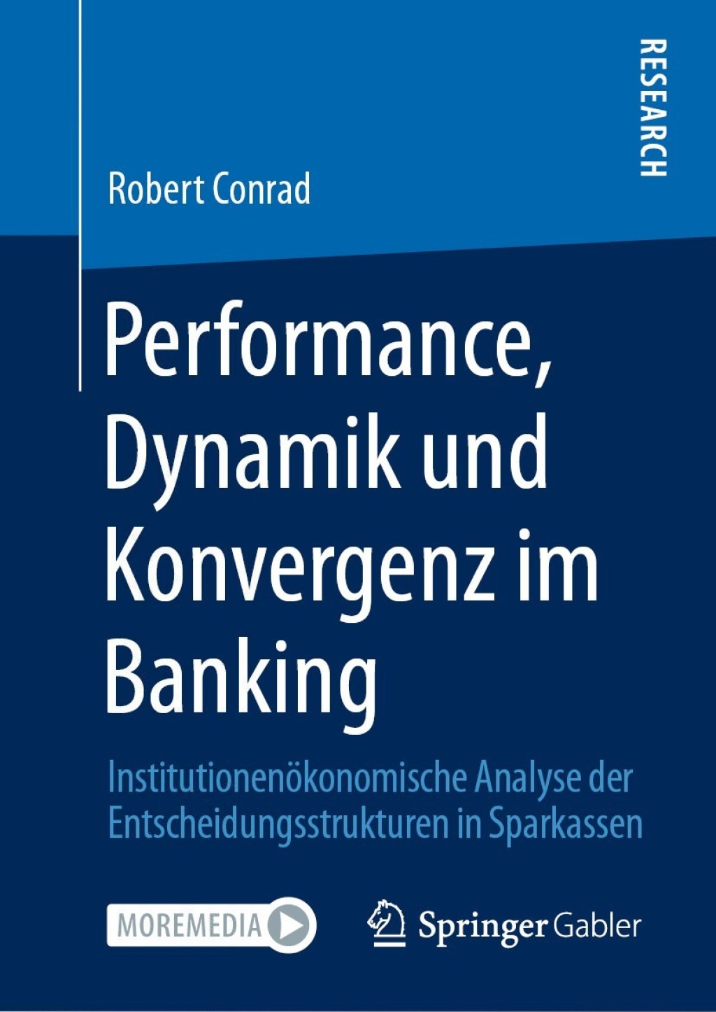 Performance, Dynamik und Konvergenz im Banking InstitutionenÃ¶konomische Analyse der Entscheidungsstrukturen in Sparkassen  â€“ PDF/EPUB Version Downloadable