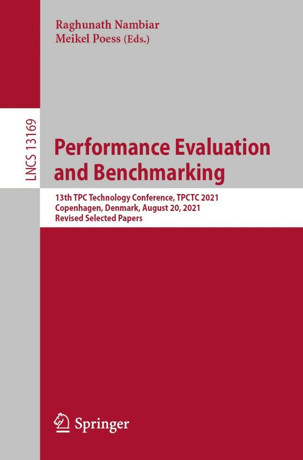 Performance Evaluation and Benchmarking 13th TPC Technology Conference, TPCTC 2021, Copenhagen, Denmark, August 20, 2021, Revised Selected Papers  â€“ PDF/EPUB Version Downloadable