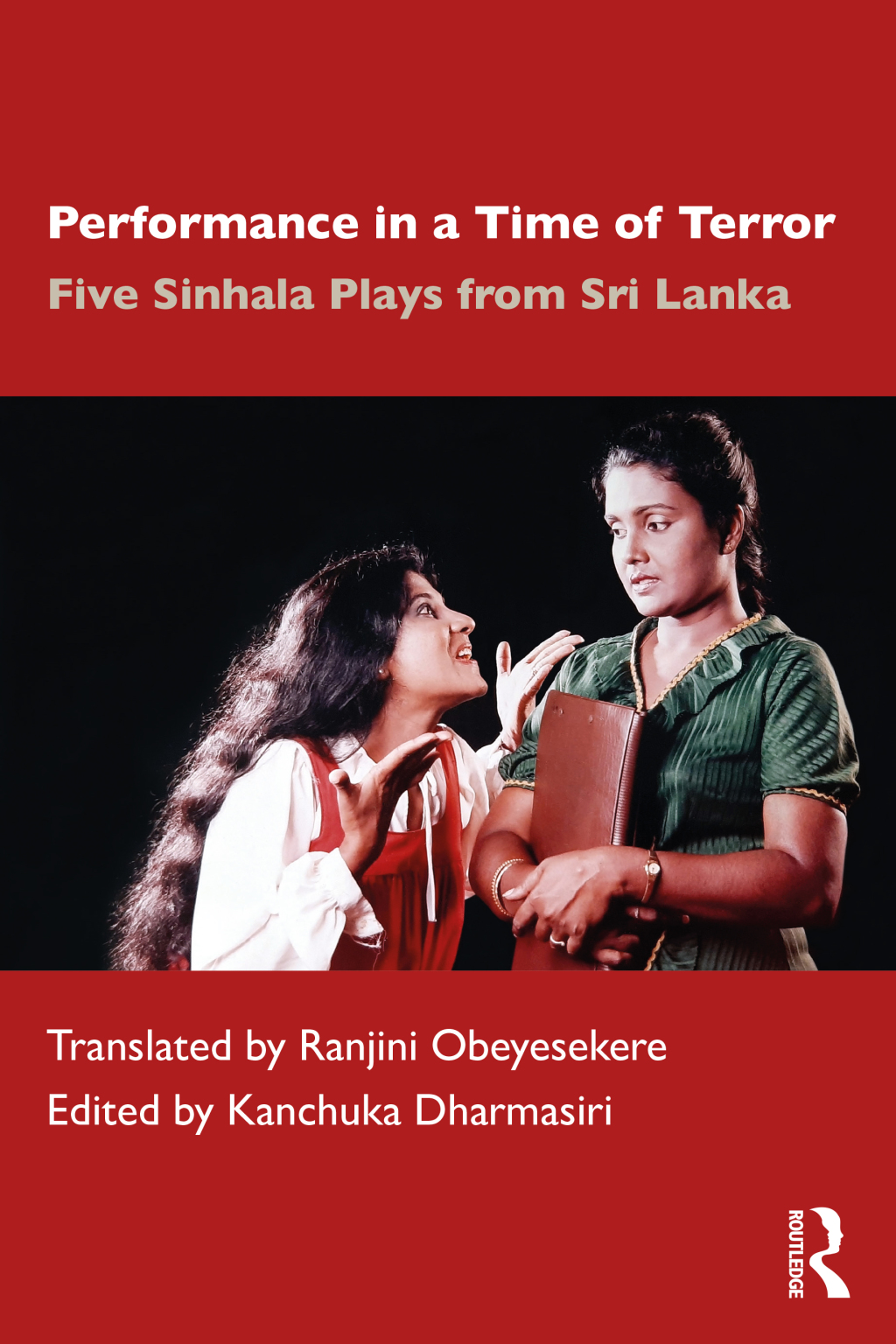 Performance in a Time of Terror Five Sinhala Plays from Sri Lanka 1st Edition â€“ PDF/EPUB Version Downloadable