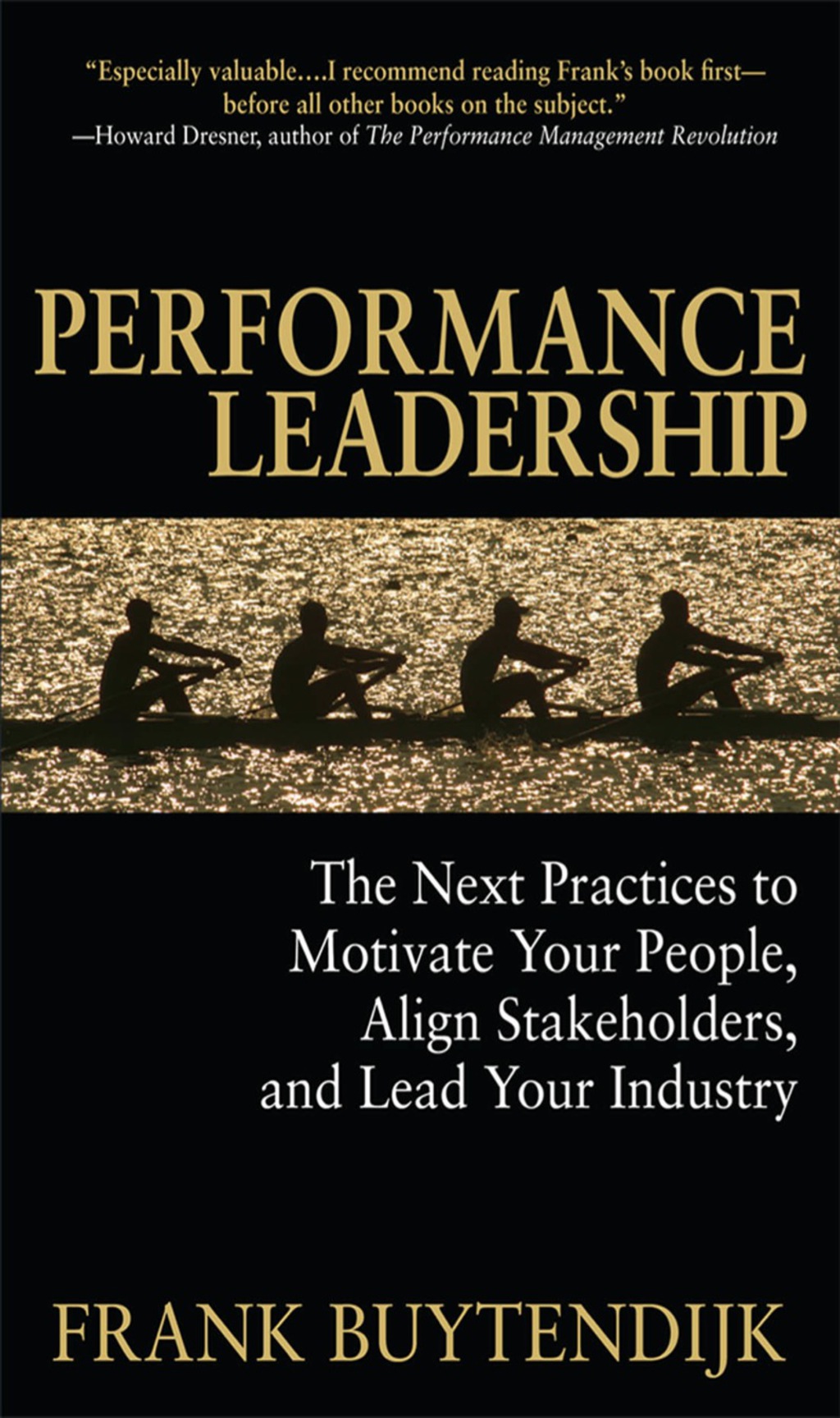 Performance Leadership: The Next Practices to Motivate Your People, Align Stakeholders, and Lead Your Industry 1st Edition - (PDF/EPUB Version)