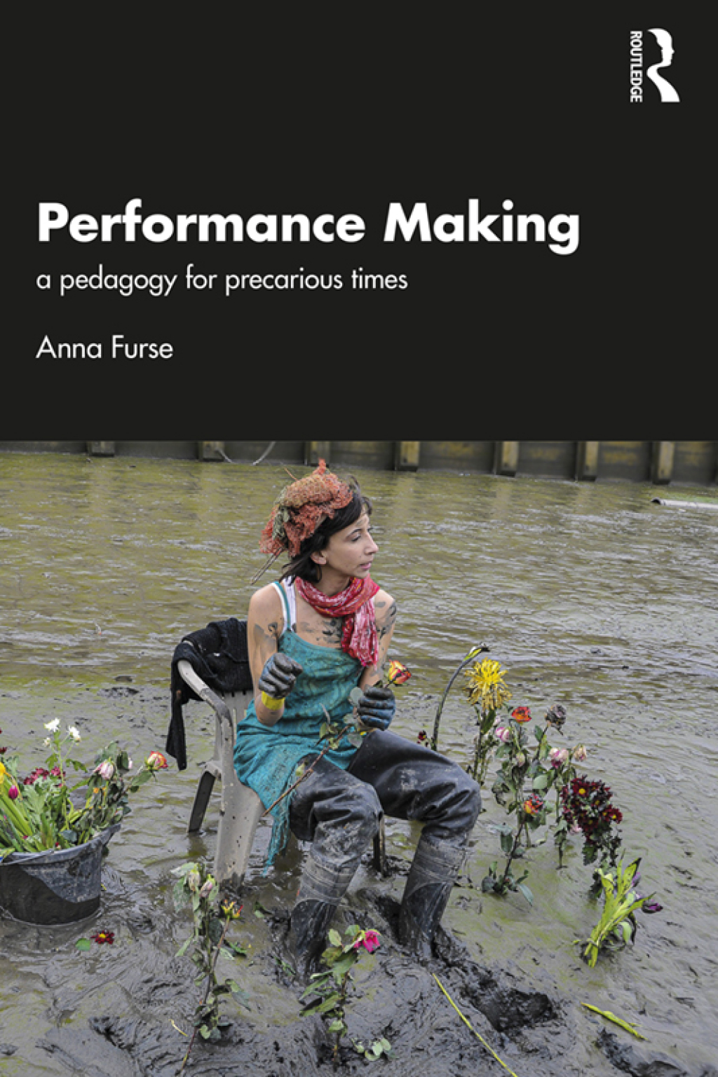 Performance Making a pedagogy for precarious times 1st Edition â€“ PDF/EPUB Version Downloadable