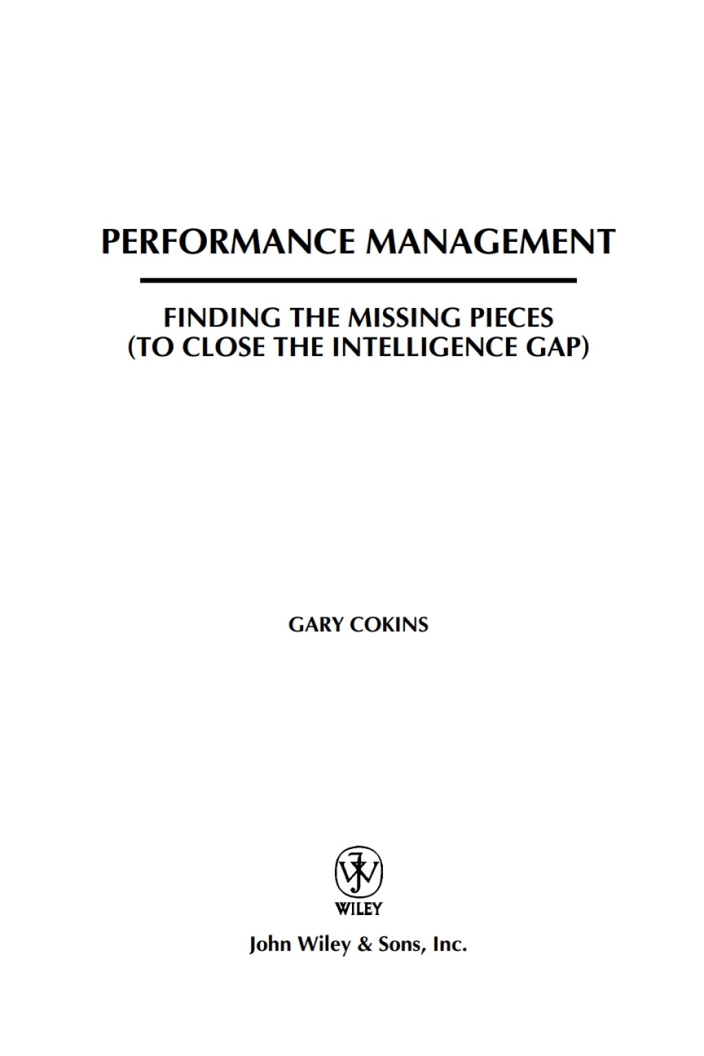 Performance Management Finding the Missing Pieces (to Close the Intelligence Gap) 1st Edition â€“ PDF/EPUB Version Downloadable
