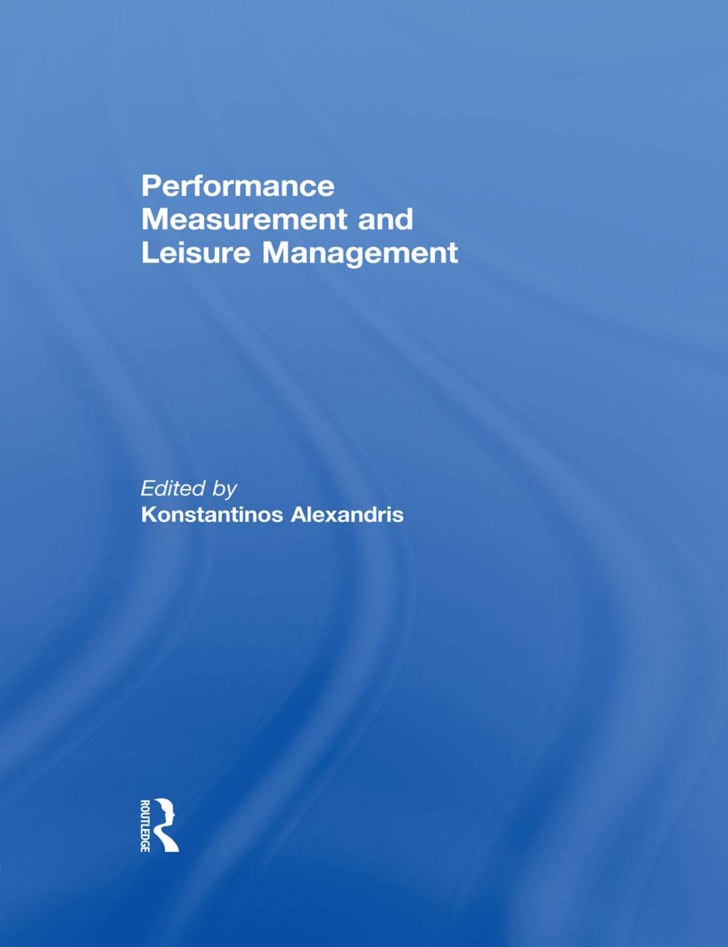 Performance Measurement and Leisure Management 1st Edition â€“ PDF/EPUB Version Downloadable