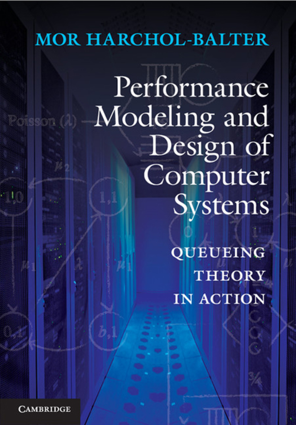Performance Modeling and Design of Computer Systems Queueing Theory in Action 1st Edition â€“ PDF/EPUB Version Downloadable