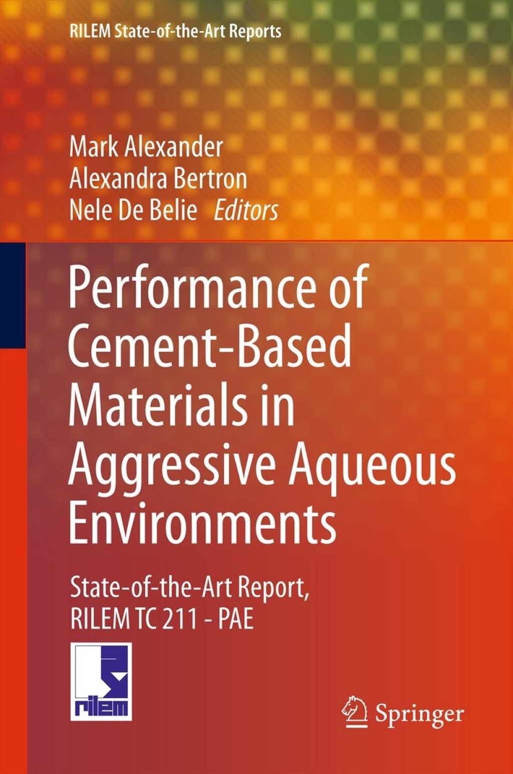 Performance of Cement-Based Materials in Aggressive Aqueous Environments State-of-the-Art Report, RILEM TC 211 - PAE  â€“ PDF/EPUB Version Downloadable