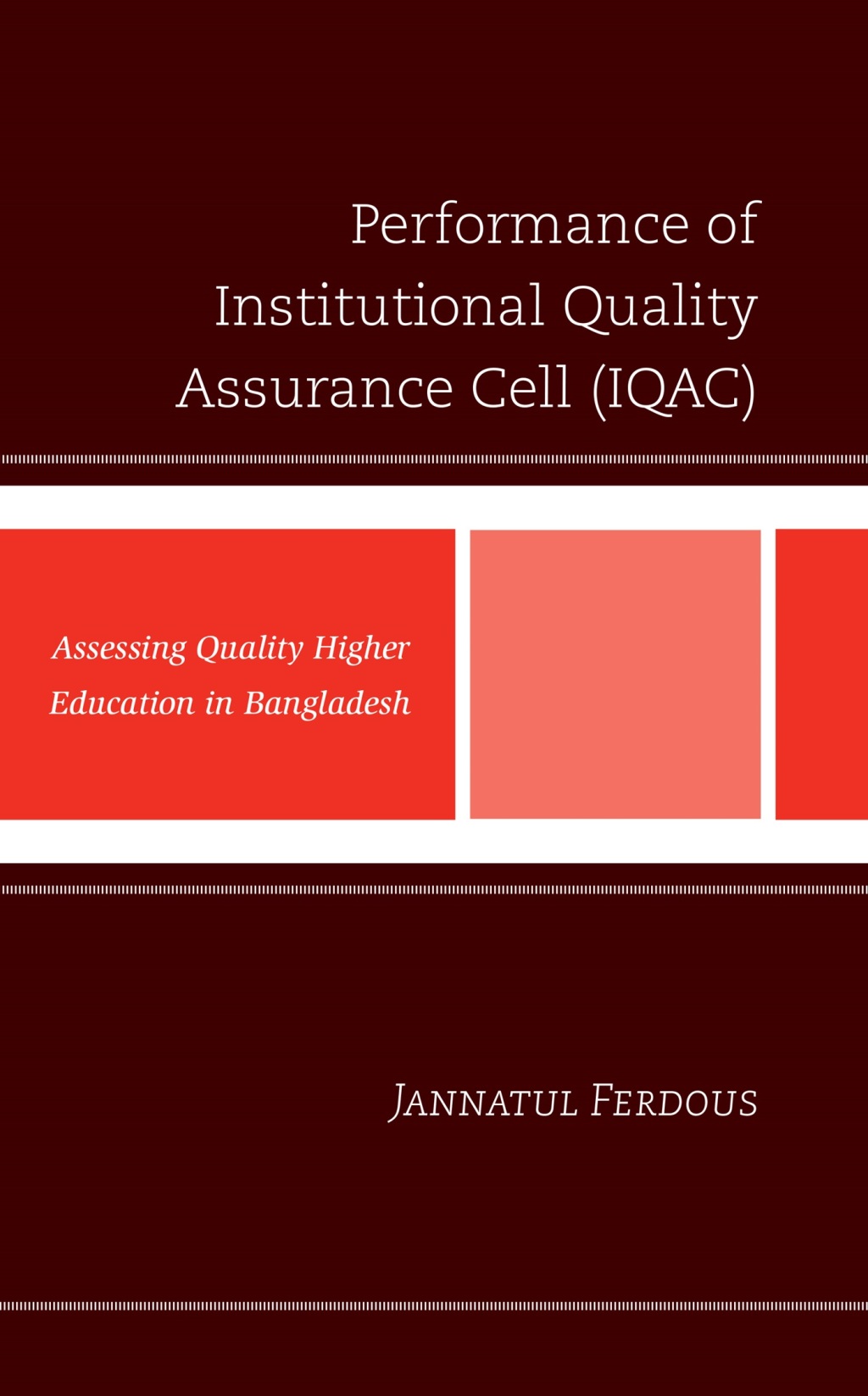 Performance of Institutional Quality Assurance Cell (IQAC) Assessing Quality Higher Education in Bangladesh 1st Edition â€“ PDF/EPUB Version Downloadable