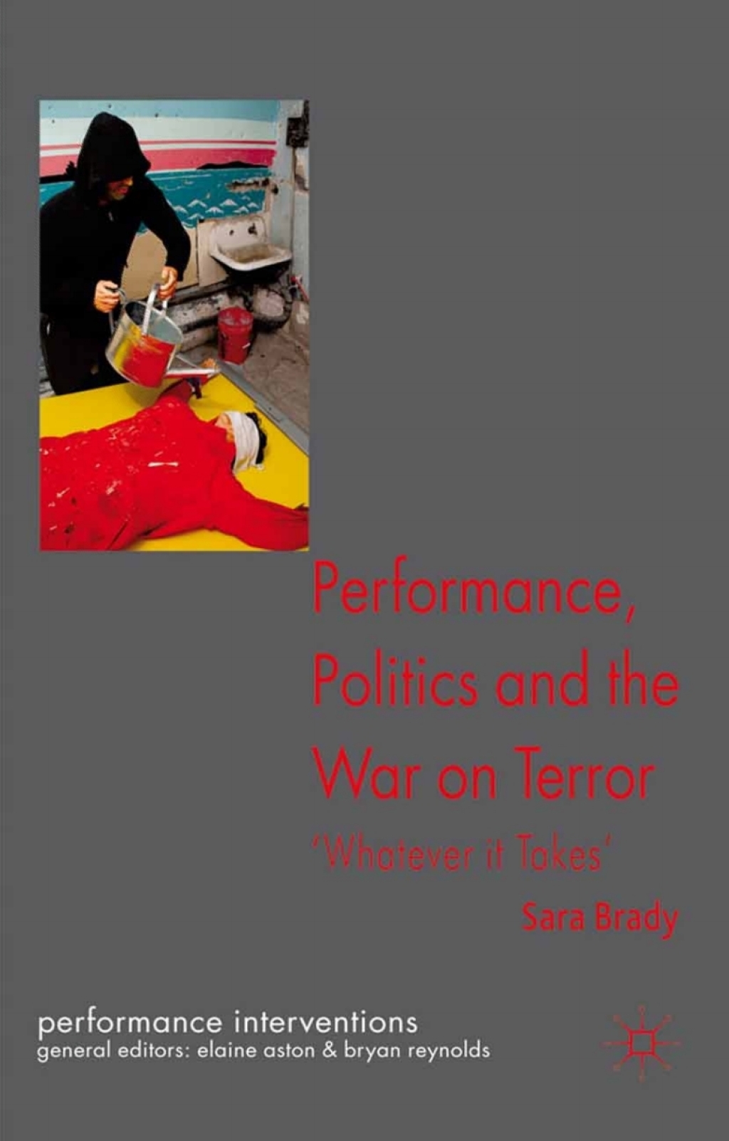 Performance, Politics, and the War on Terror 'Whatever it Takes'  â€“ PDF/EPUB Version Downloadable