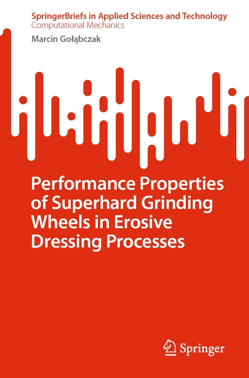 Performance Properties of Superhard Grinding Wheels in Erosive Dressing Processes  â€“ PDF/EPUB Version Downloadable