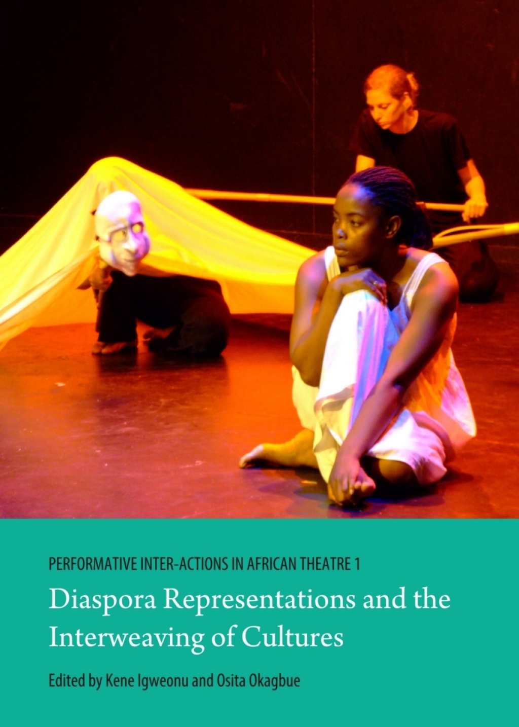 Performative Inter-Actions in African Theatre 1 Diaspora Representations and the Interweaving of Cultures 1st Edition â€“ PDF/EPUB Version Downloadable