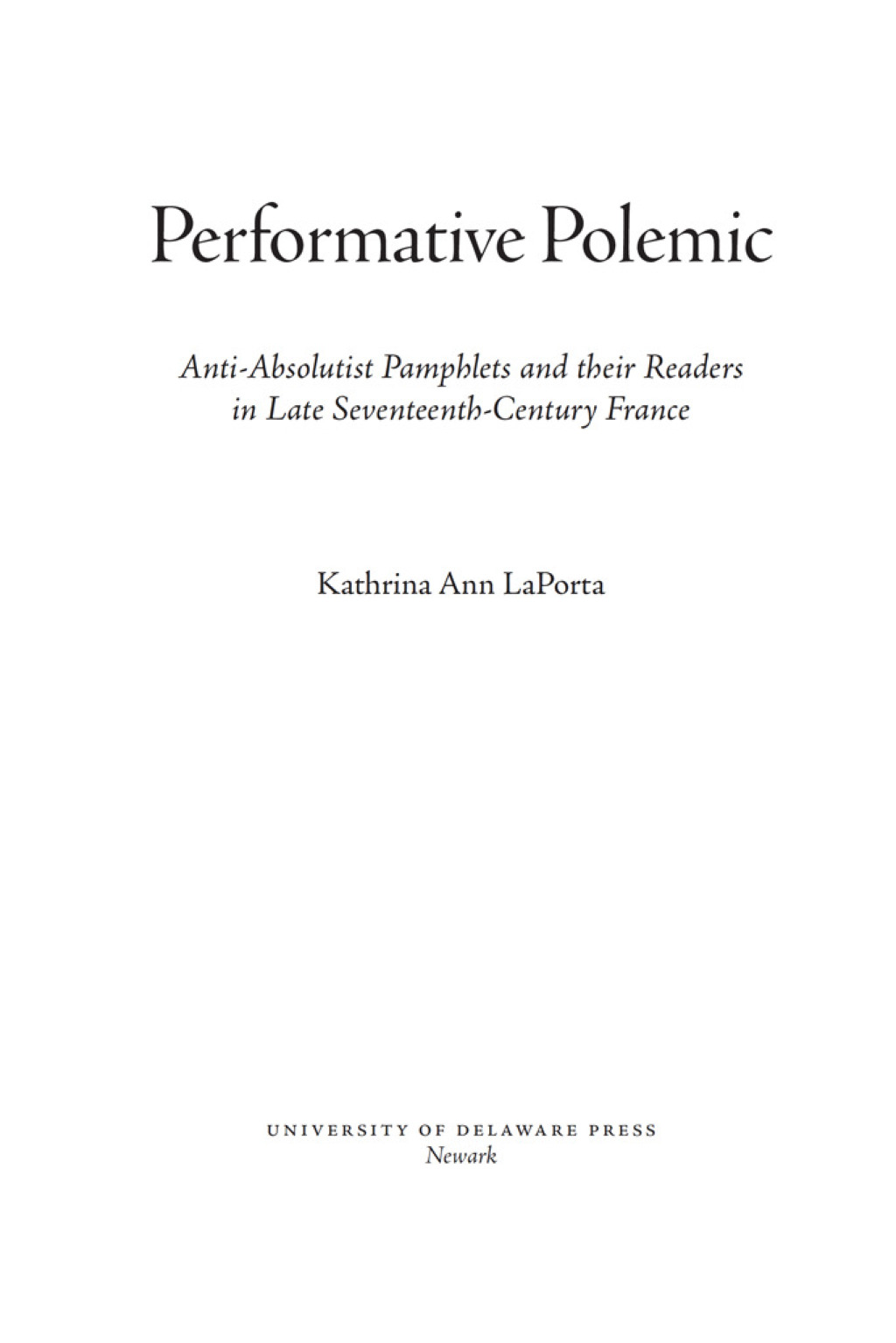 Performative Polemic Anti-Absolutist Pamphlets and their Readers in Late Seventeenth-Century France  â€“ PDF/EPUB Version Downloadable