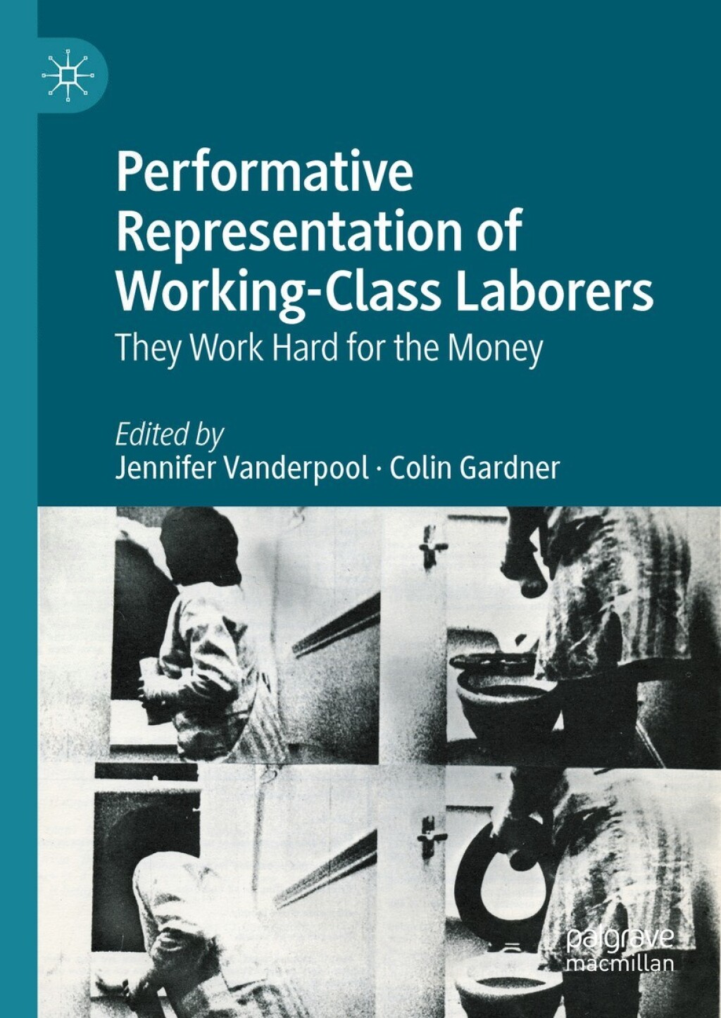 Performative Representation of Working-Class Laborers They Work Hard for the Money  â€“ PDF/EPUB Version Downloadable