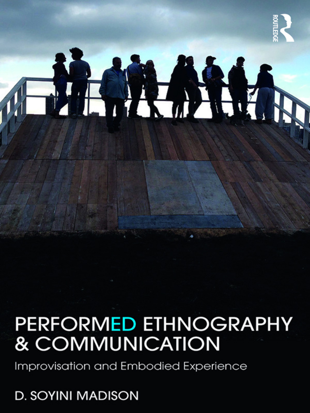 Performed Ethnography and Communication Improvisation and Embodied Experience 1st Edition â€“ PDF/EPUB Version Downloadable