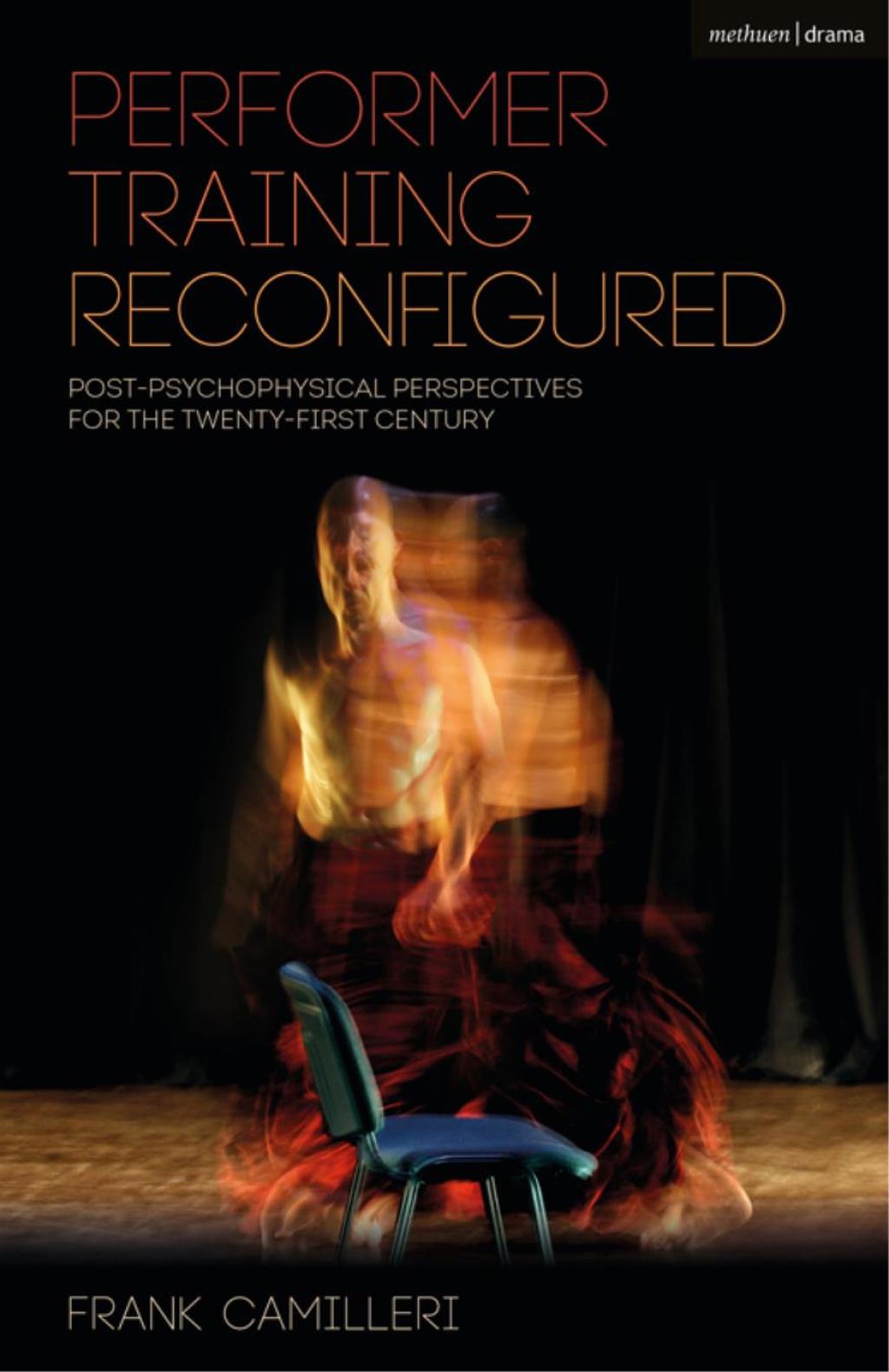 Performer Training Reconfigured Post-Psychophysical Perspectives for the Twenty-First Century 1st Edition â€“ PDF/EPUB Version Downloadable