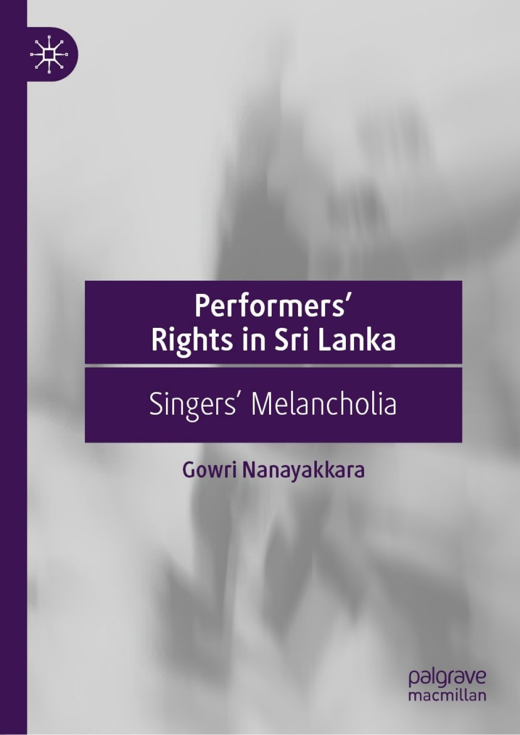 Performersâ€™ Rights in Sri Lanka Singersâ€™ Melancholia  â€“ PDF/EPUB Version Downloadable