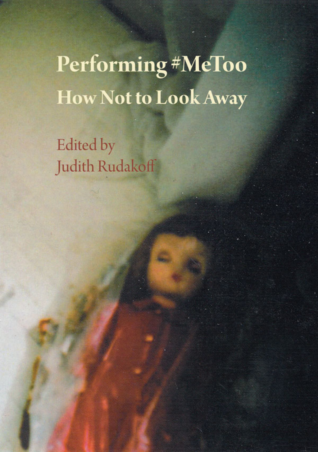 Performing #MeToo How Not to Look Away 1st Edition â€“ PDF/EPUB Version Downloadable