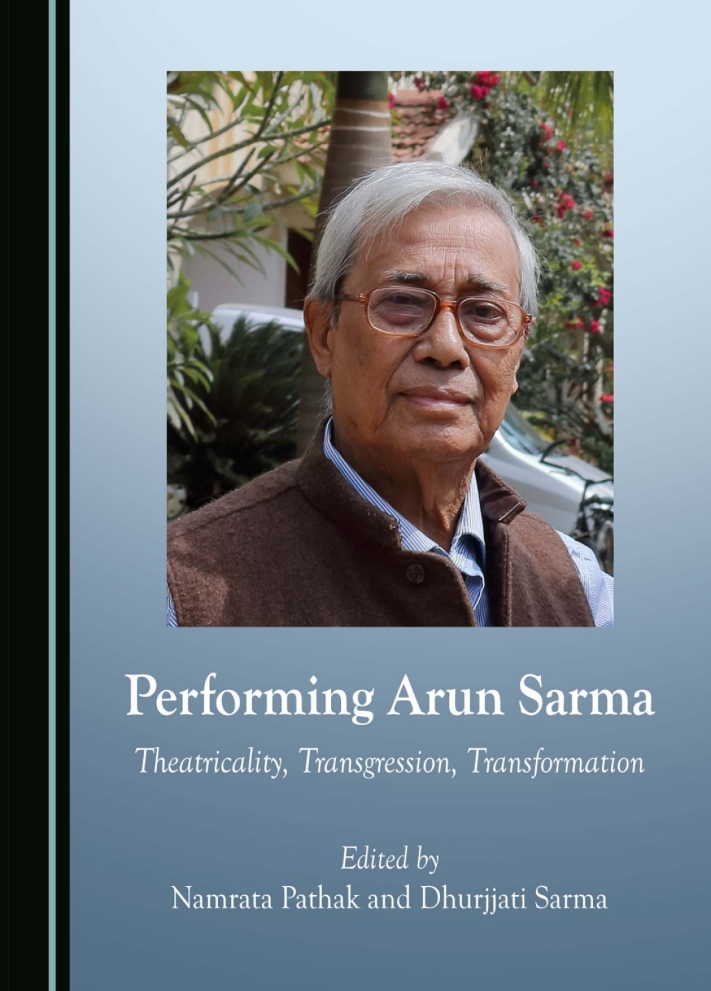 Performing Arun Sarma Theatricality, Transgression, Transformation 1st Edition â€“ PDF/EPUB Version Downloadable