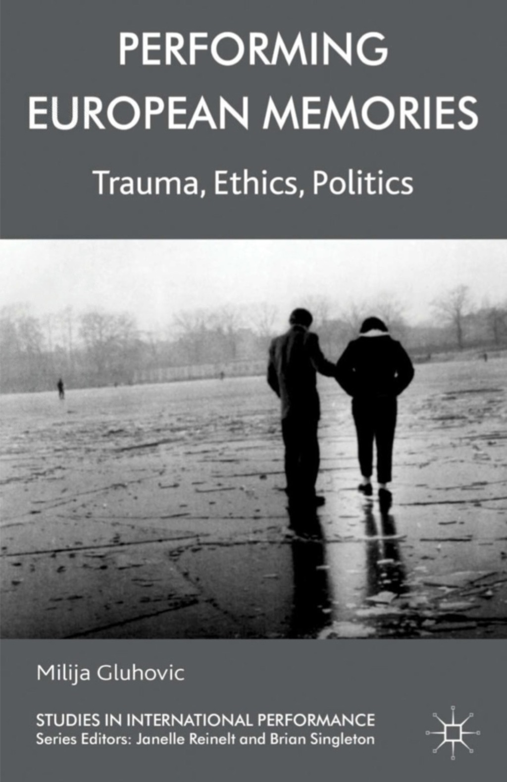 Performing European Memories Trauma, Ethics, Politics  â€“ PDF/EPUB Version Downloadable