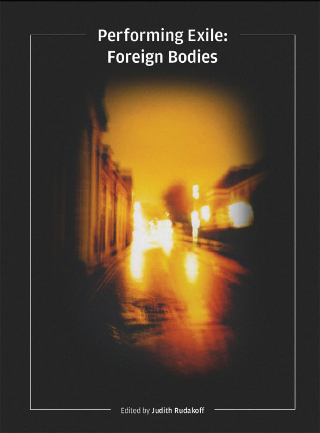 Performing Exile Foreign Bodies 1st Edition â€“ PDF/EPUB Version Downloadable