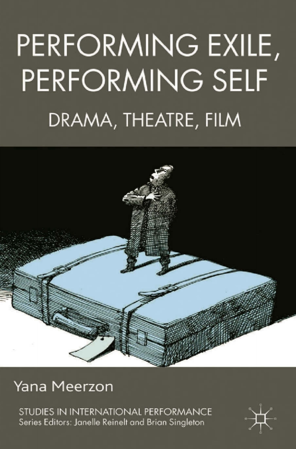 Performing Exile, Performing Self Drama, Theatre, Film  â€“ PDF/EPUB Version Downloadable