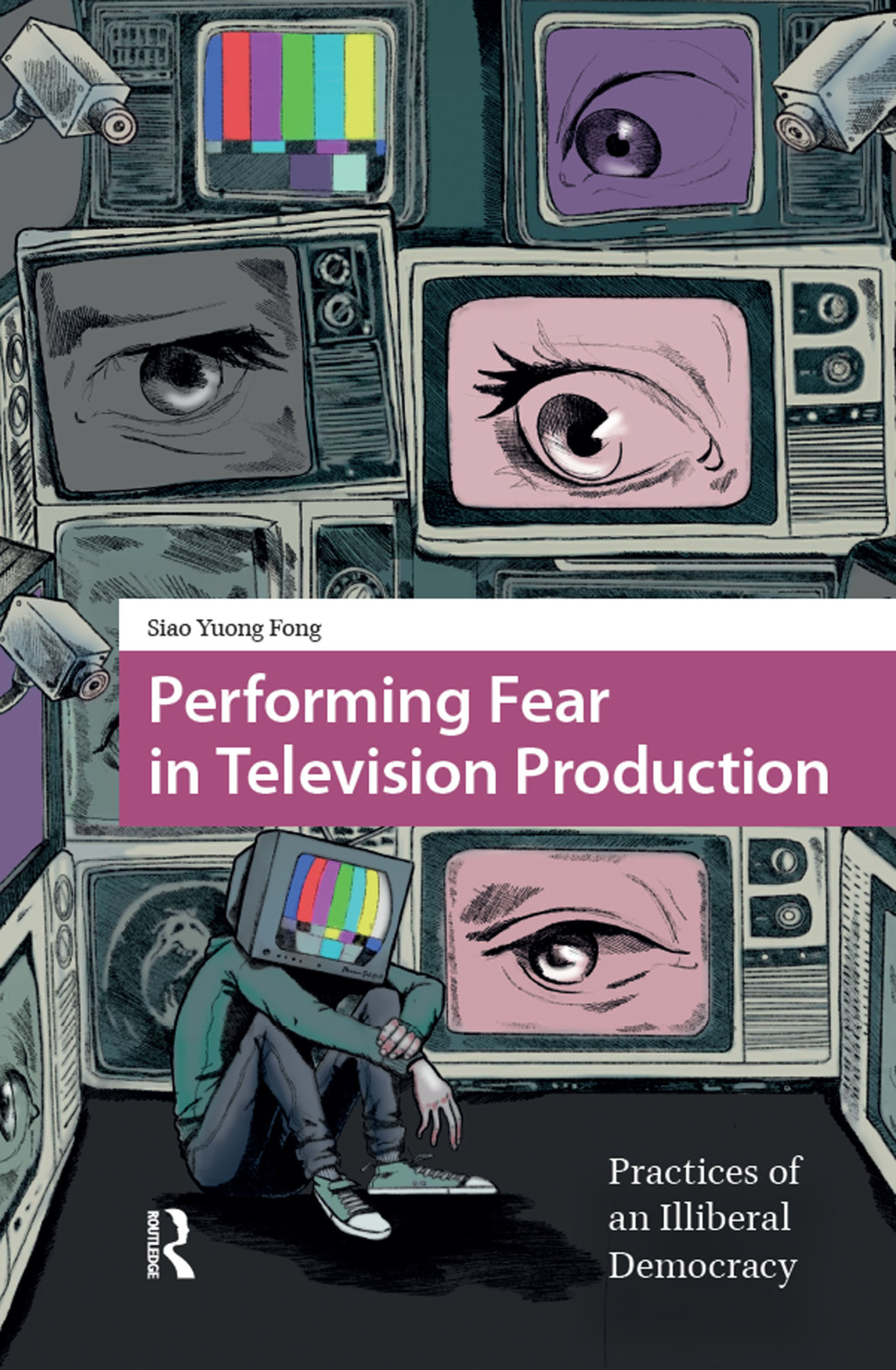 Performing Fear in Television Production Practices of an Illiberal Democracy 1st Edition â€“ PDF/EPUB Version Downloadable