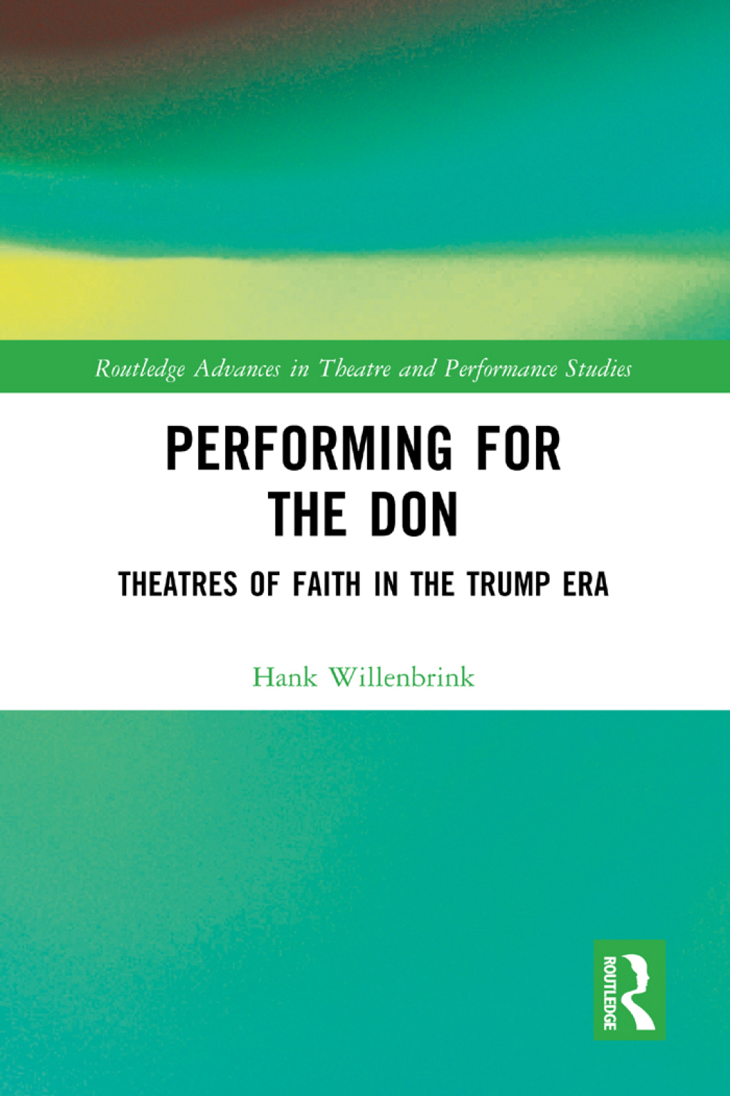 Performing for the Don Theaters of Faith in the Trump Era 1st Edition â€“ PDF/EPUB Version Downloadable