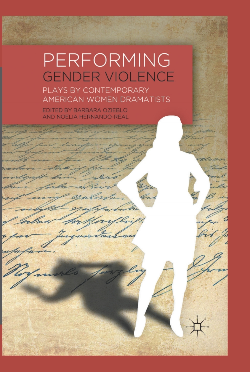 Performing Gender Violence Plays by Contemporary American Women Dramatists  â€“ PDF/EPUB Version Downloadable
