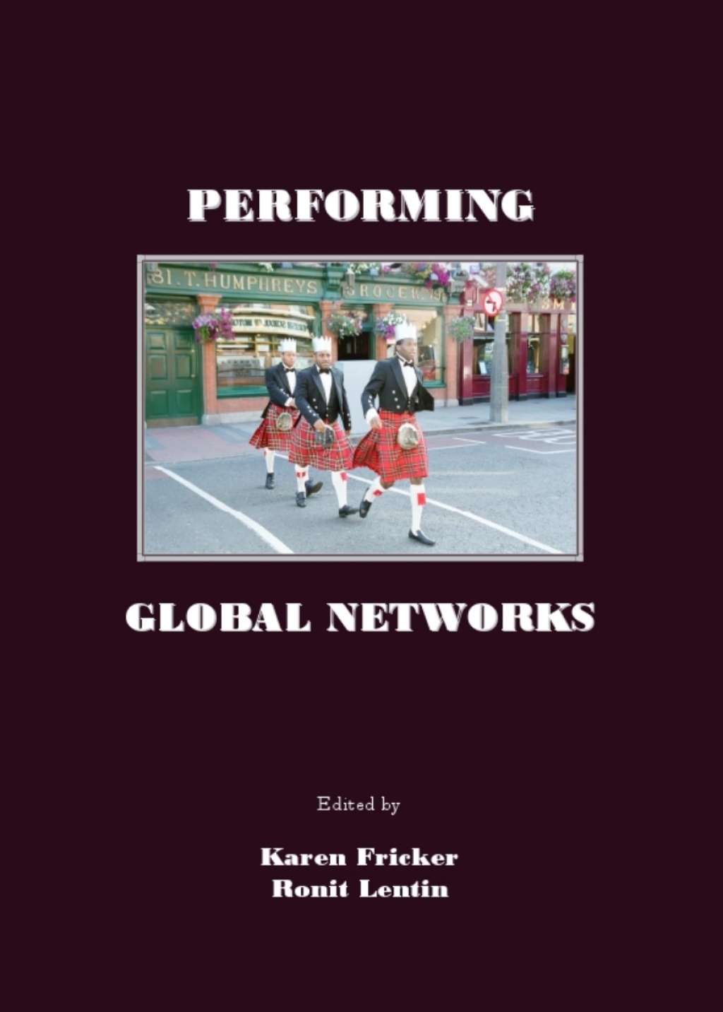Performing Global Networks 1st Edition â€“ PDF/EPUB Version Downloadable