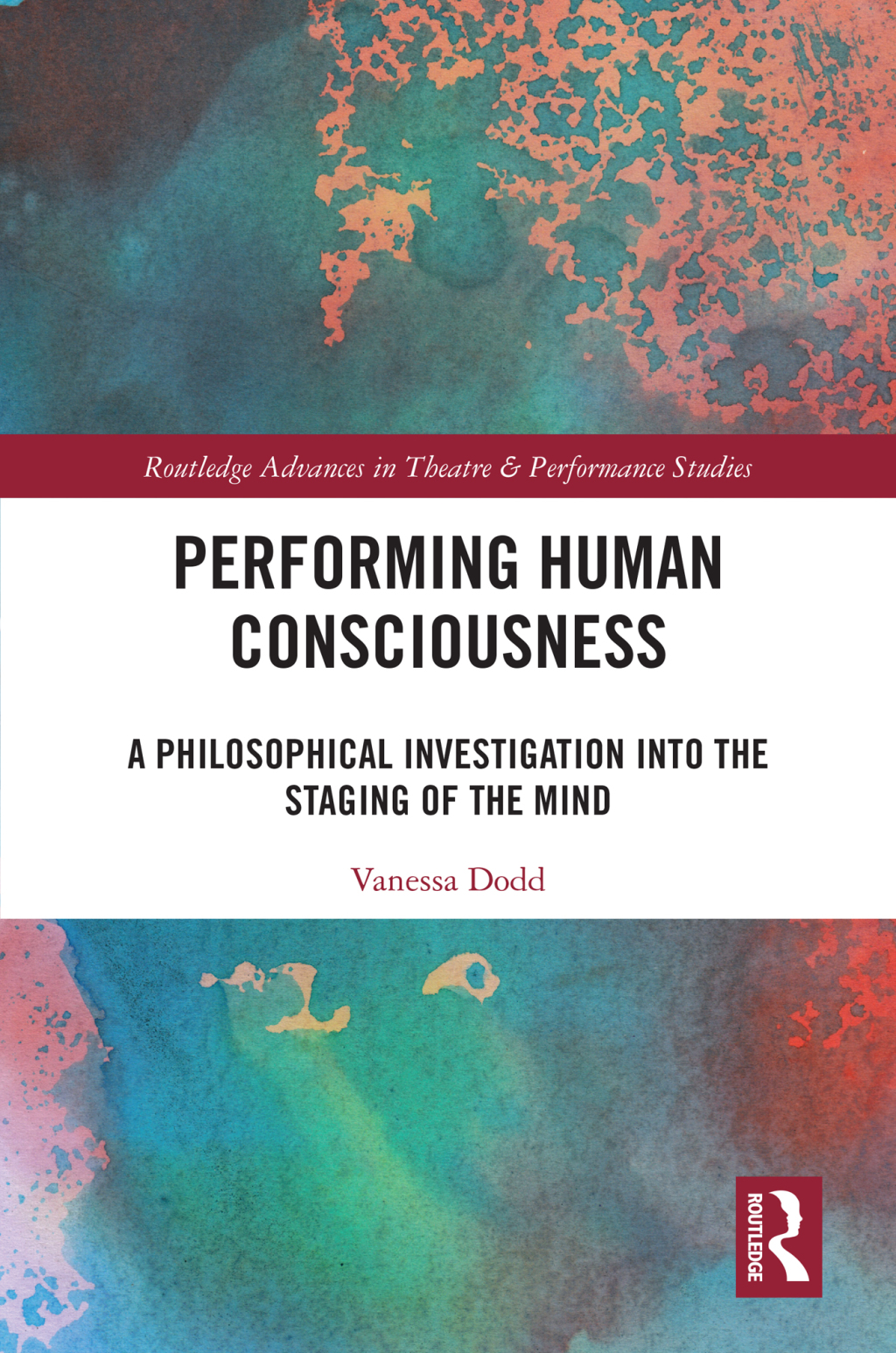 Performing Human Consciousness A Philosophical Investigation into the Staging of the Mind 1st Edition â€“ PDF/EPUB Version Downloadable