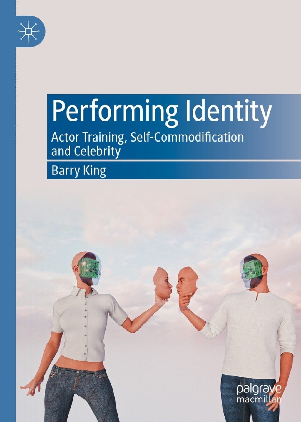 Performing Identity Actor Training, Self-Commodification and Celebrity  â€“ PDF/EPUB Version Downloadable