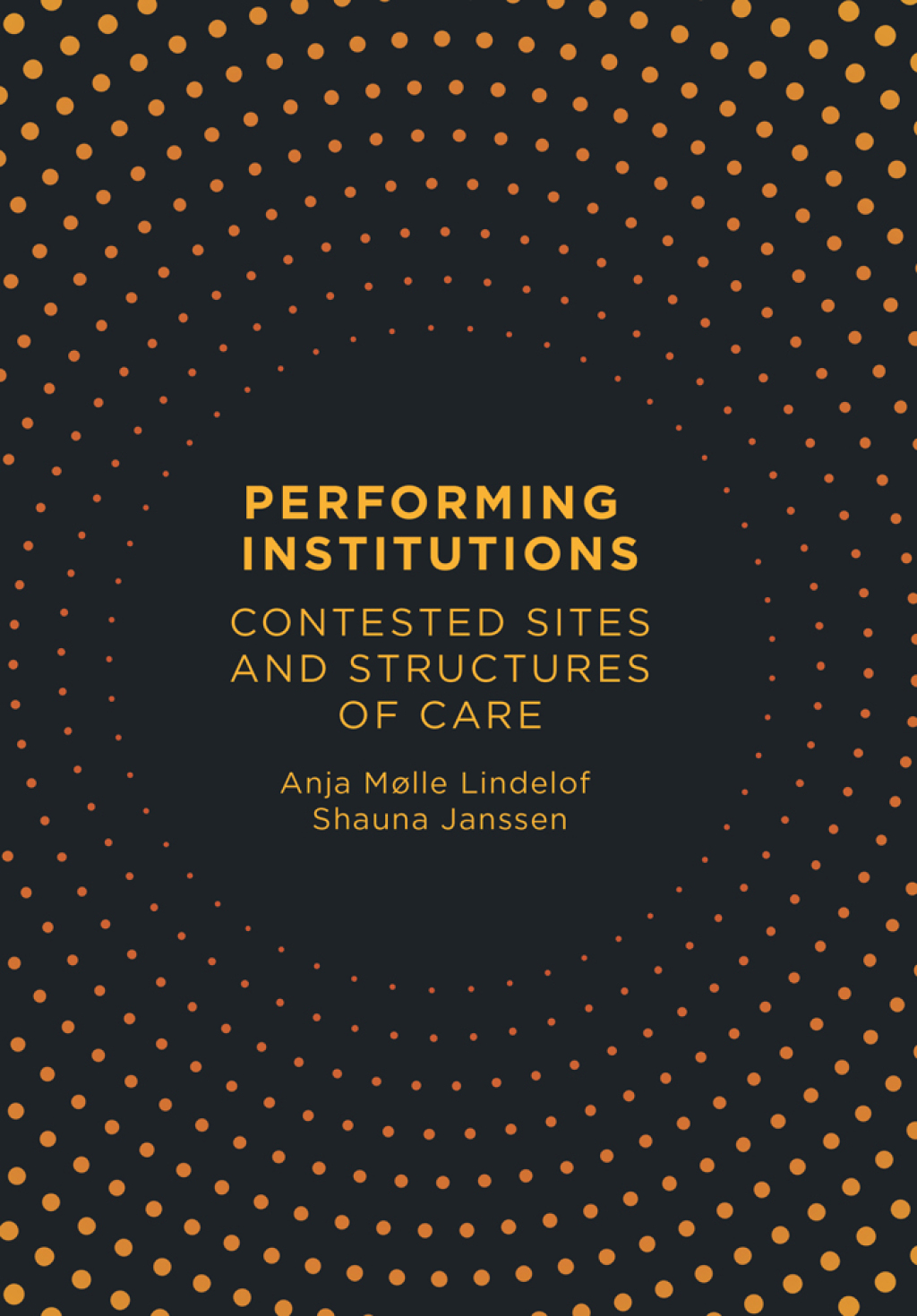 Performing Institutions Contested Sites and Structures of Care 1st Edition â€“ PDF/EPUB Version Downloadable
