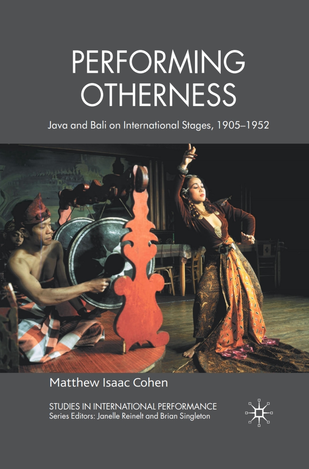 Performing Otherness Java and Bali on International Stages, 1905-1952  â€“ PDF/EPUB Version Downloadable