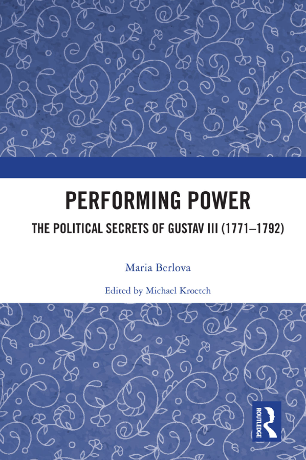 Performing Power The Political Secrets of Gustav III (1771-1792) 1st Edition â€“ PDF/EPUB Version Downloadable