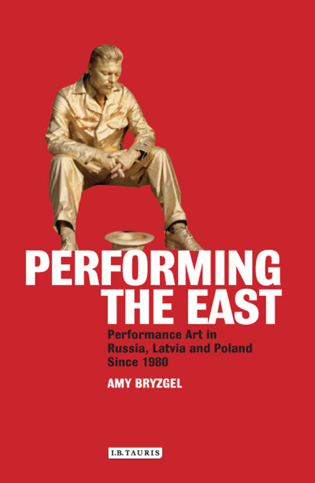 Performing the East Performance Art in Russia, Latvia and Poland since 1980 1st Edition â€“ PDF/EPUB Version Downloadable