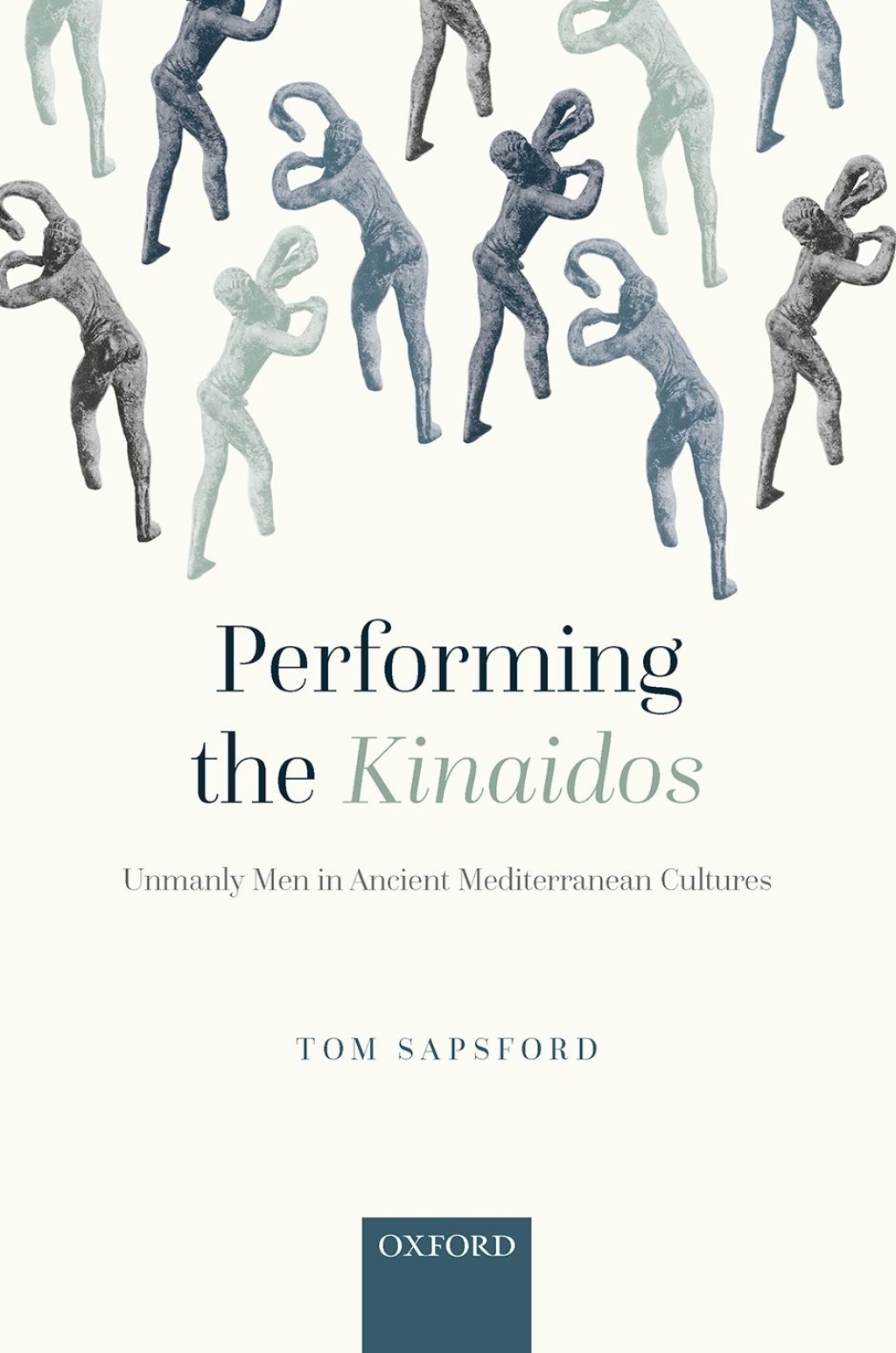 Performing the Kinaidos Unmanly Men in Ancient Mediterranean Cultures  â€“ PDF/EPUB Version Downloadable
