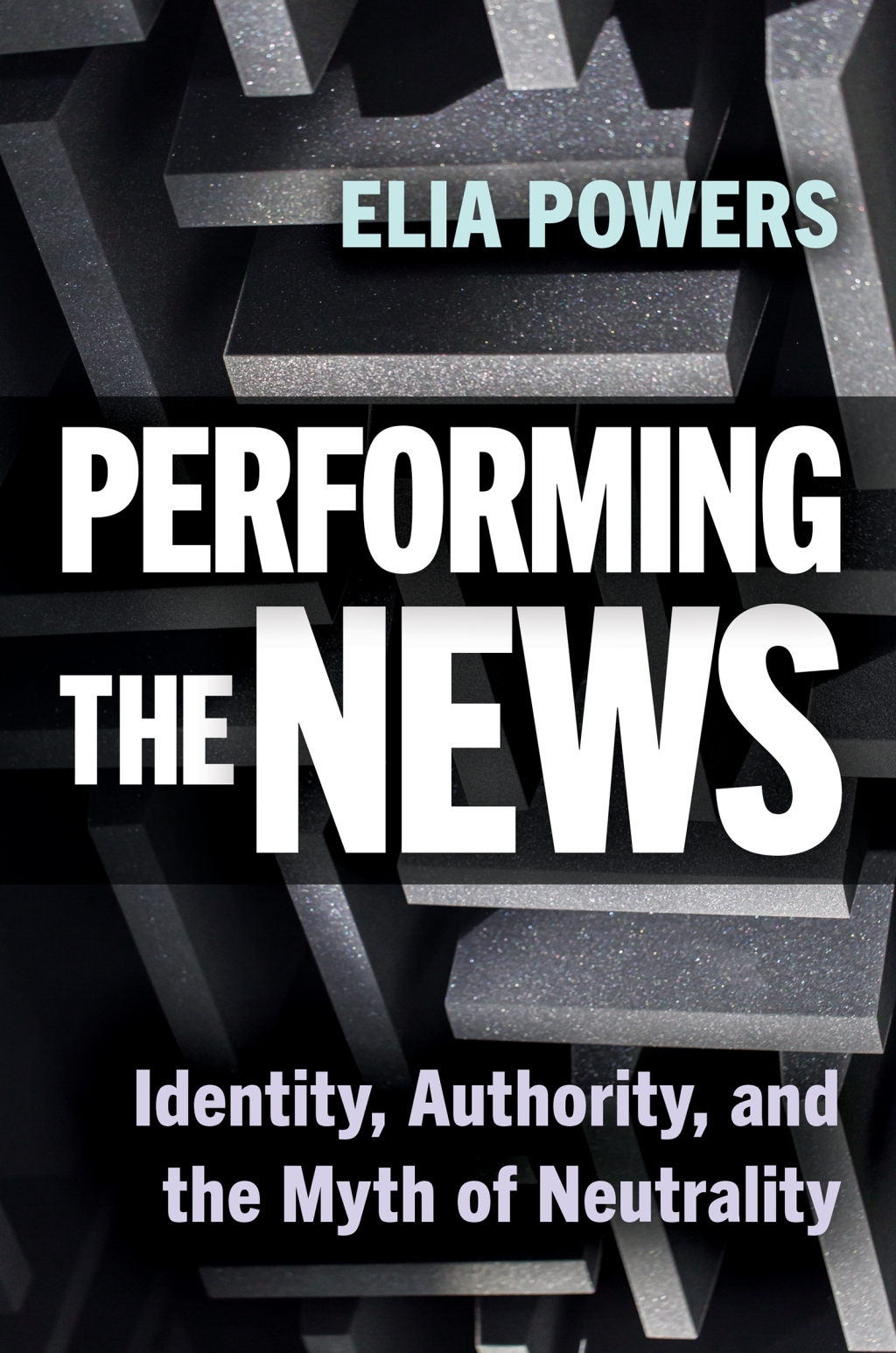 Performing the News Identity, Authority, and the Myth of Neutrality  â€“ PDF/EPUB Version Downloadable