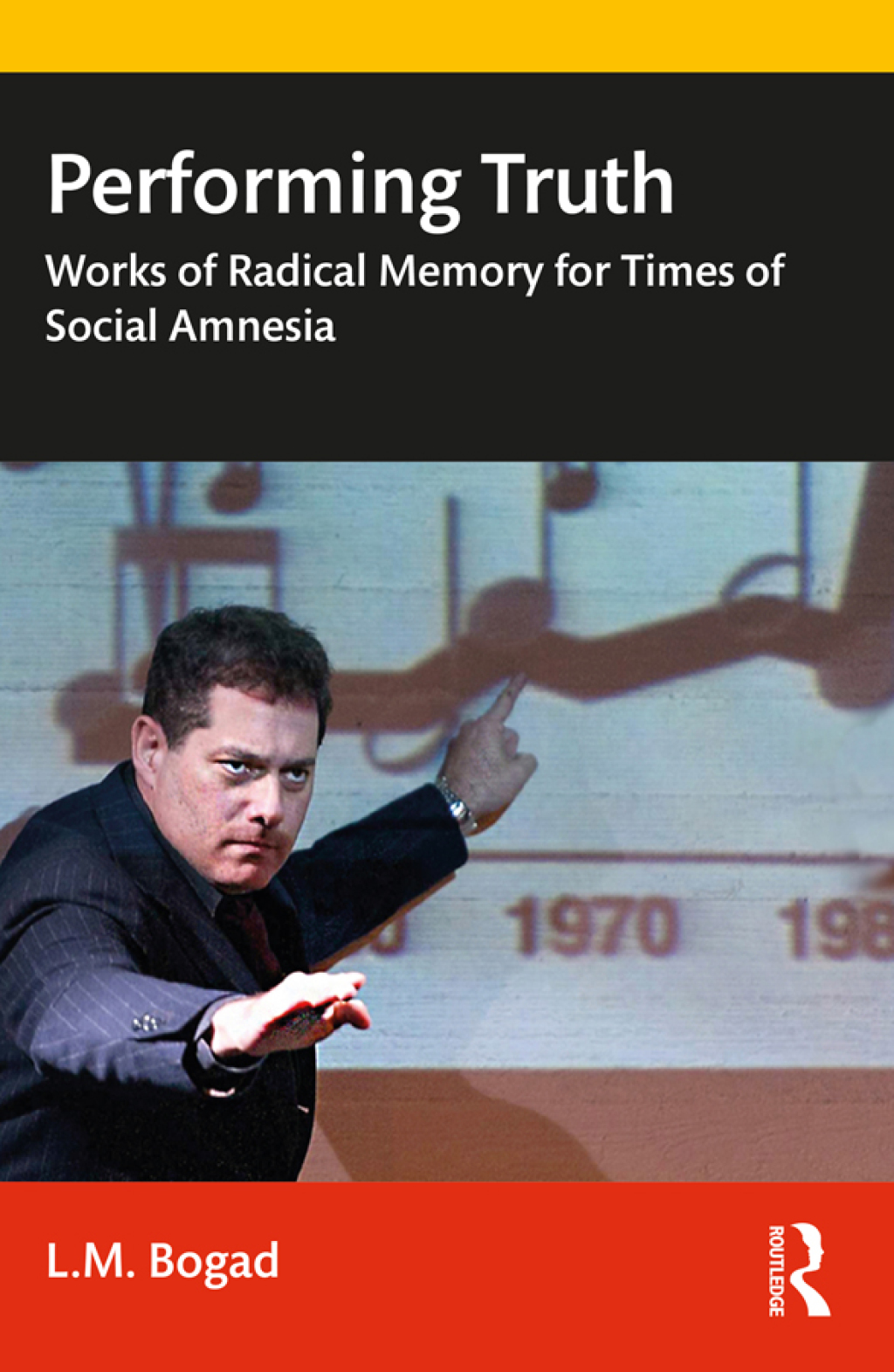 Performing Truth Works of Radical Memory for Times of Social Amnesia 1st Edition â€“ PDF/EPUB Version Downloadable