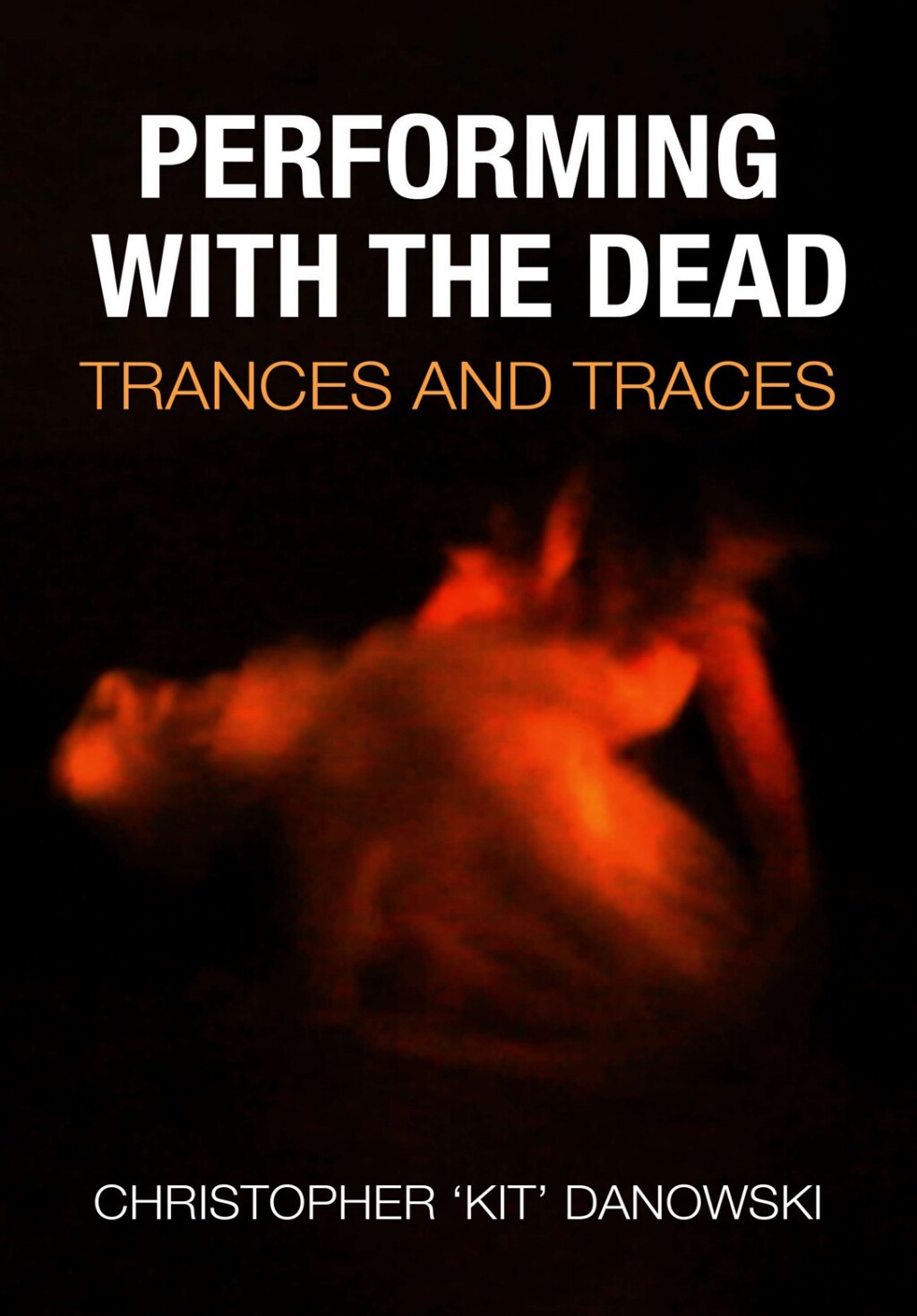 Performing with the Dead Trances and Traces 1st Edition â€“ PDF/EPUB Version Downloadable